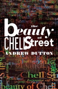 The Beauty of Chell Street, Andrew Dutton