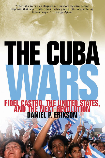 The Cuba Wars, Daniel P.Erikson