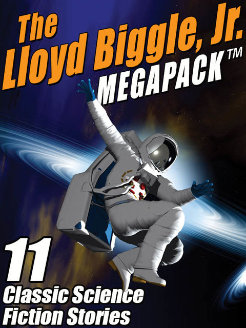 The Lloyd Biggle, Jr. MEGAPACK ™, Lloyd Biggle Jr.