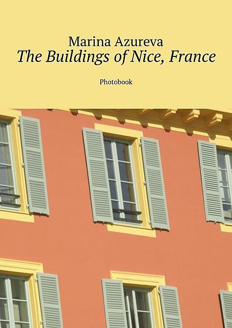 The Buildings of Nice, France. Photobook, Marina Azureva