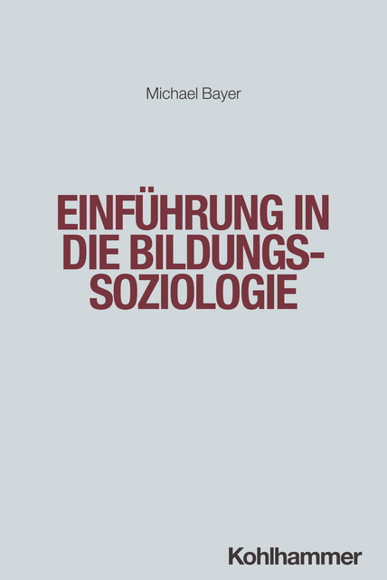 Einführung in die Bildungssoziologie, Michael Bayer