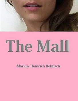 The Mall, Markus Heinrich Rehbach