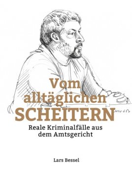 Vom alltäglichen Scheitern, Lars Bessel