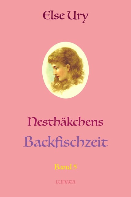Nesthäkchens Backfischzeit, Else Ury