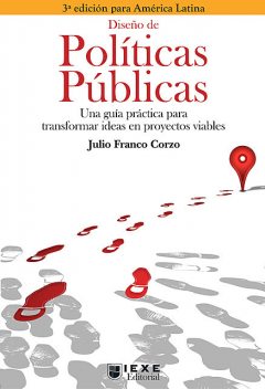 Diseño de Políticas Públicas, 3.a edición, Julio Franco Corzo