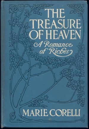 The Treasure of Heaven / A Romance of Riches, Marie Corelli