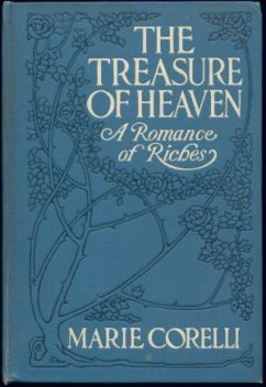 The Treasure of Heaven / A Romance of Riches, Marie Corelli