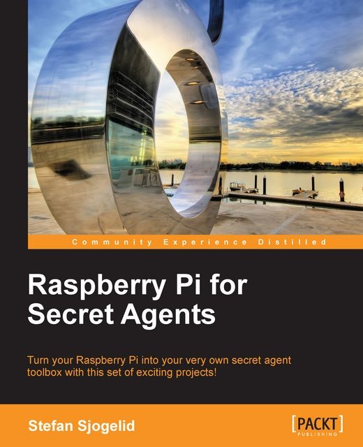 Raspberry Pi for Secret Agents, Packt Publishing