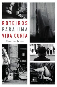Roteiros para uma vida curta, Cristina Judar