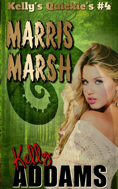 Marris Marsh – Kelly's Quickie's #4, Kelly Addams