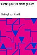 Contes pour les petits garçons, Christoph von Schmid