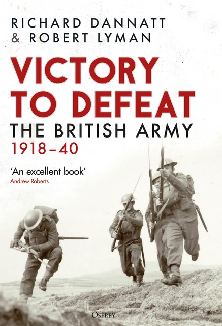 Victory to Defeat, Robert Lyman, Richard Dannatt