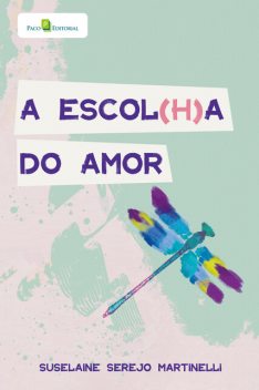 A escol(h)a do amor, Suselaine Serejo Martinelli