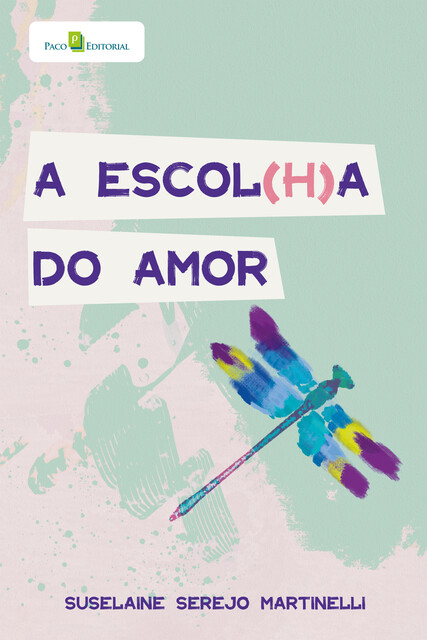 A escol(h)a do amor, Suselaine Serejo Martinelli