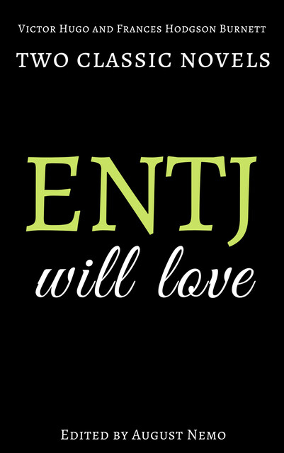 Two classic novels ENTJ will love, Victor Hugo, Frances Hodgson Burnett, August Nemo