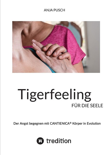 Tigerfeeling für die Seele, Anja Pusch