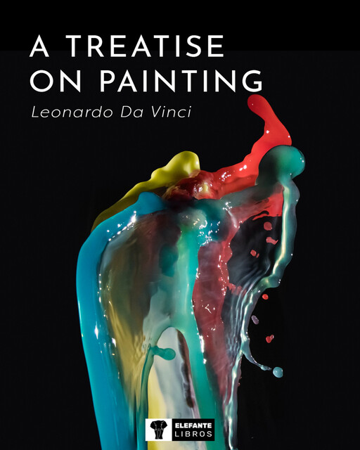 A treatise on painting, Leonardo da Vinci