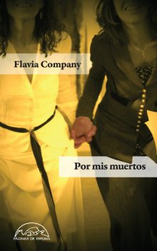Por mis muertos, Flavia Company