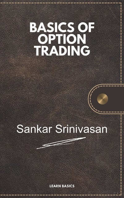 Basics of Option Trading, Sankar Srinivasan