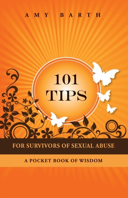 101 Tips For Survivors of Sexual Abuse, Amy Barth