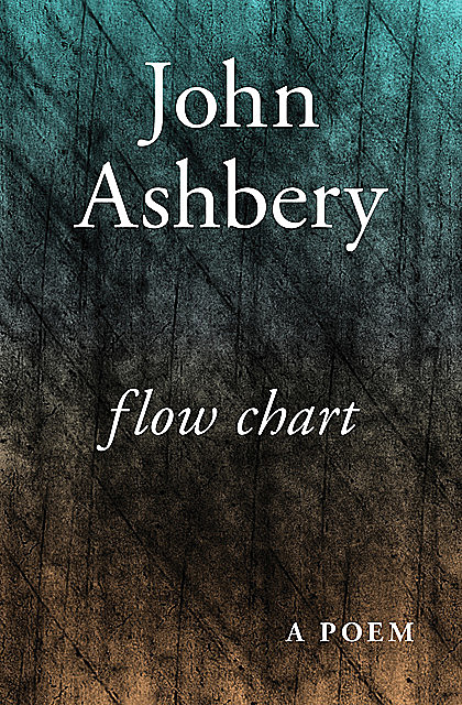 Flow Chart, John Ashbery