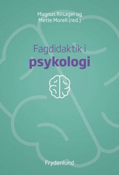 Fagdidaktik i psykologi, Magnus Riisager, Mette Morell