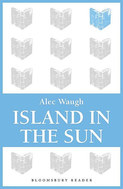 Island in the Sun, Alec Waugh