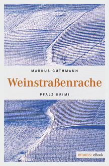 Weinstraßenrache, Markus Guthmann