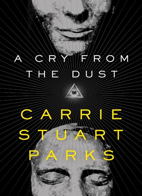 A Cry from the Dust, Carrie Stuart Parks