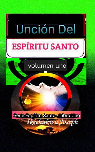 Unción del Espíritu Santo, Ikechukwu Joseph