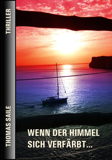 WENN DER HIMMEL SICH VERFÄRBT, Thomas Saile