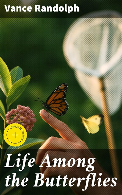 Life Among the Butterflies, Vance Randolph