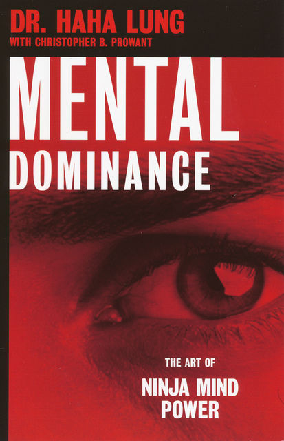 Mental Dominance, Haha Lung, Christopher B. Prowant