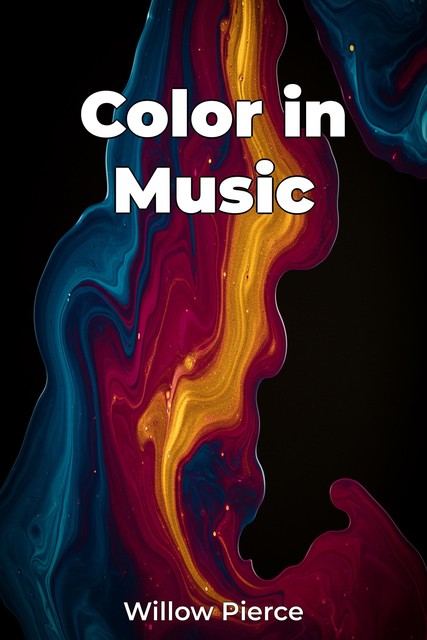 Color in Music, Willow Pierce