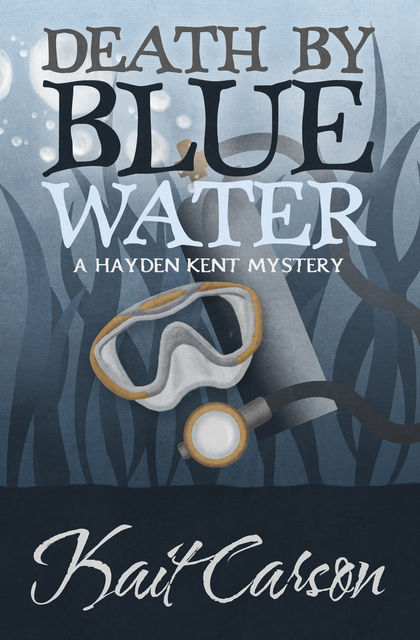Death By Blue Water, Kait Carson