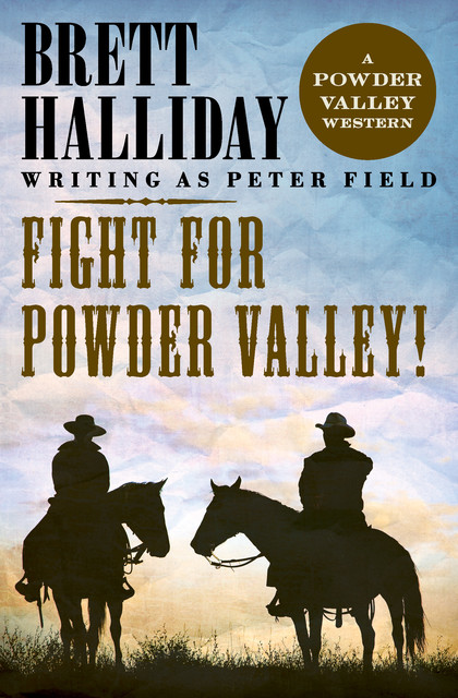 Fight for Powder Valley, Brett Halliday