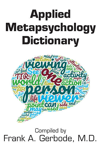 Applied Metapsychology Dictionary, Frank A.Gerbode