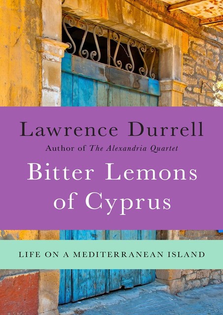 Bitter Lemons of Cyprus, Lawrence Durrell