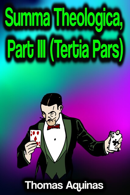 Summa Theologica, Part III (Tertia Pars), Thomas Aquinas