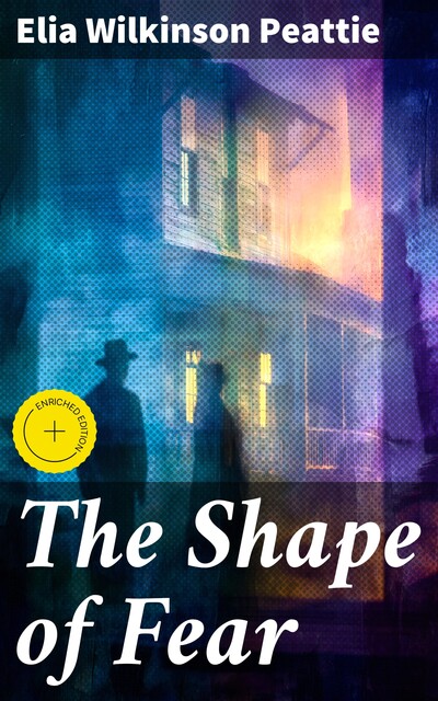 The Shape of Fear, Elia Wilkinson Peattie