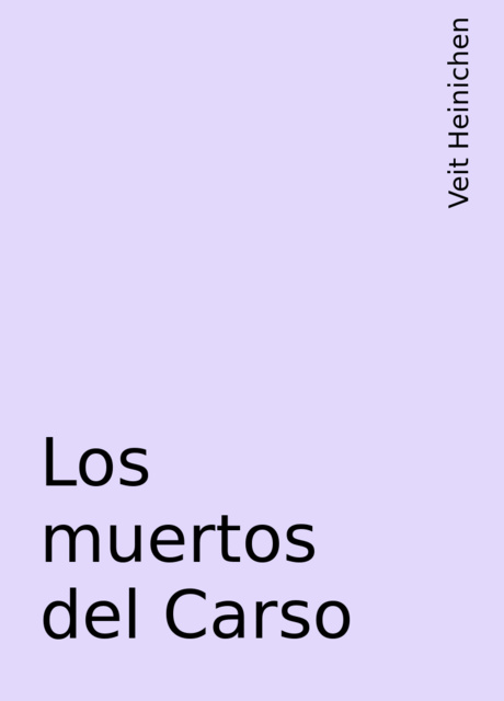 Los muertos del Carso, Veit Heinichen