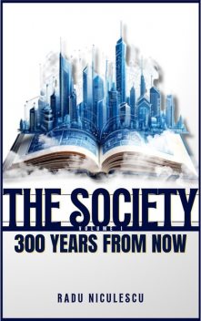 The Society, 300 Years From Now, Radu Niculescu