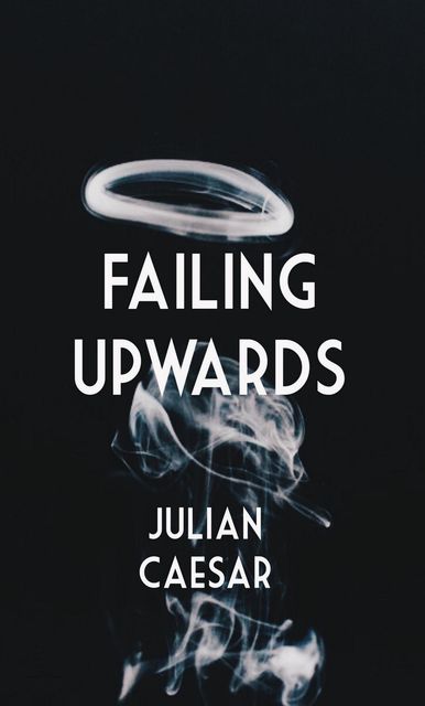 Failing Upwards, Julian Caesar