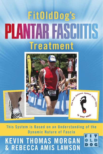 FitOldDog's Plantar Fasciitis Treatment, Kevin Morgan, Rebecca Lawson