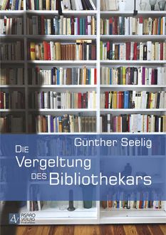 Die Vergeltung des Bibliothekars, Günther Seelig