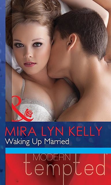 Waking Up Married, Mira Lyn Kelly