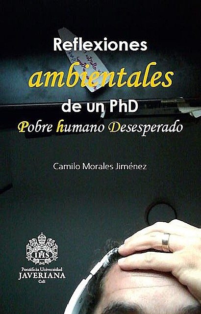Reflexiones ambientales de un PhD, Camilo Morales