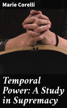 Temporal Power: A Study in Supremacy, Marie Corelli