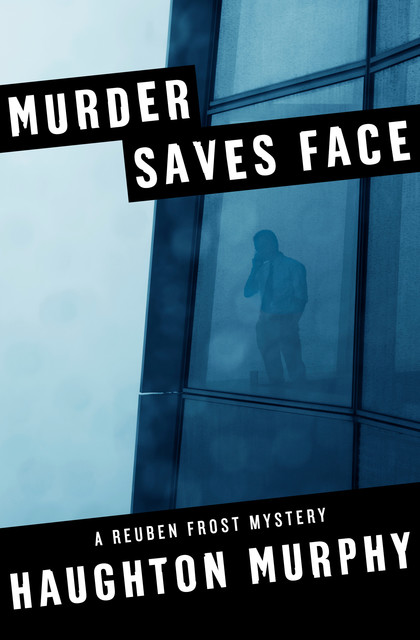 Murder Saves Face, Haughton Murphy