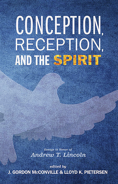 Conception, Reception, and the Spirit, Lloyd Pietersen, J. Gordon McConville